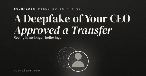 A Deepfake of Your CEO Just Approved a Wire Transfer